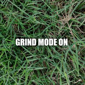 Grind mode On