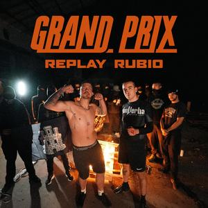 GRAND PRIX (feat. RUBIO GAMONAL) (Explicit)