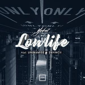 Low Life (feat. Uninamise & Davincii Productions)