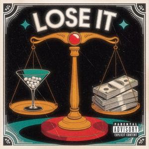 LOSE IT (Explicit)