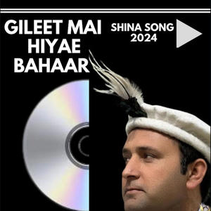 Gileet Mai Hiyae Bahaar Shina Song