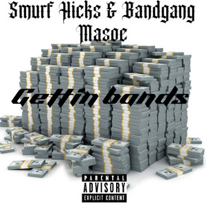 Gettin Bands (Explicit)