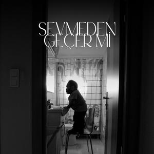 Sevmeden geçer mi