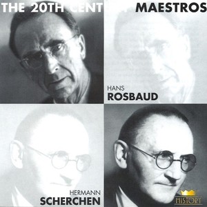 The 20th Century Maestros: Hans Rosband & Hermann Scherchen