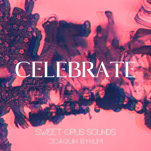 Celebrate (feat. Joaquin Bynum)