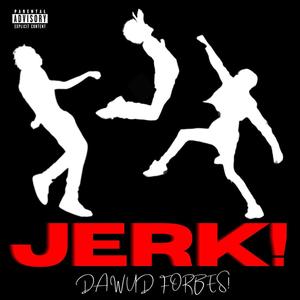 JERK! (Explicit)