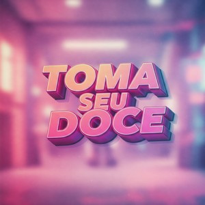 TOMA SEU DOCE (Explicit)