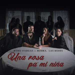 Una Rosa Pa Mi Niña (feat. Nouna, Las Rodes)