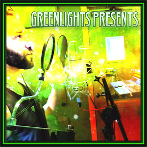 Greenlights Presents (Explicit)