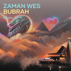 Zaman Wes Bubrah (Remastered 2024)