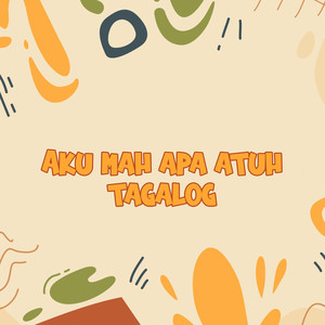 Aku Mah Apa Atuh Tagalog