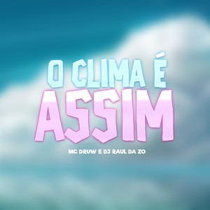 O Clima É Assim (Explicit)