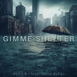 Gimme Shelter (feat. Dana Baker) [Explicit]