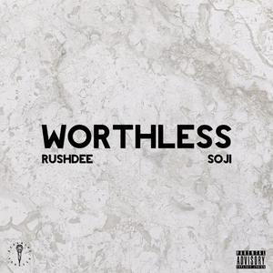 WORTHLESS (feat. SOJI) [Explicit]