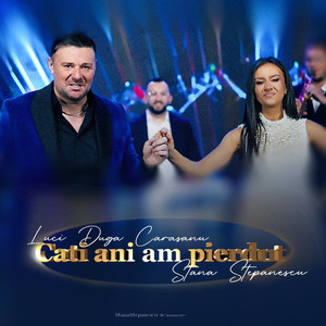 Cati ani am pierdut