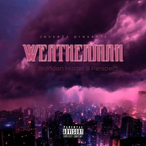WEATHERMAN (feat. Brandon Marter & Perspect) (Explicit)