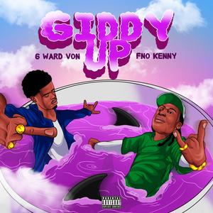 Giddy up (feat. 6 ward von) [Explicit]