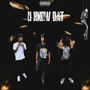 U Kno Dat (feat. Swerv0bandzz & Lxlray_) [Explicit]