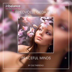 Friedvolle Gedanken - Peaceful Minds