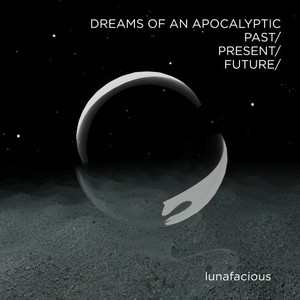 Dreams of an Apocalyptic Past/Present/Future