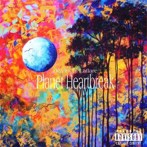 Planet Heartbreak (Explicit)