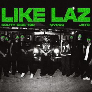LIKE LAZ (feat. JayR.)