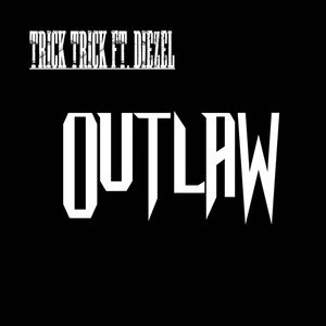 Outlaw (feat. Diezel)