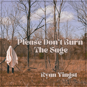 Please Don't Burn The Sage (Explicit)