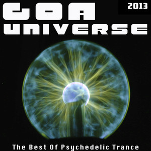 Goa Universe 2013 - The Best Of Psychedelic Trance
