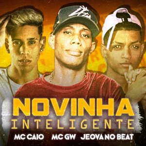 Novinha Inteligente(feat. Jeova no Beat & MC GW) (Explicit)