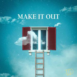 Make It Out (Explicit)