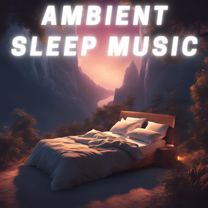 Ambient Sleep Music