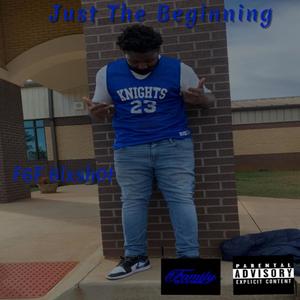 Just The Beginning (Explicit)