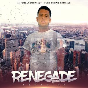 Renegade (feat. Ebonoice) (Explicit)