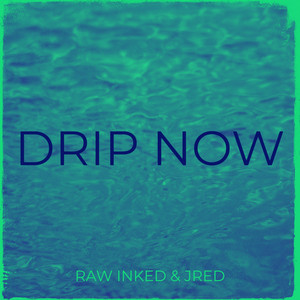 Drip Now (Explicit)