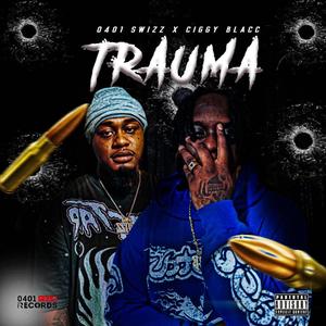 Trauma (feat. Ciggy Blacc) [Explicit]