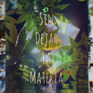 Sin Dejar La Materia (Explicit)