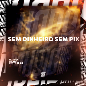 Sem Dinheiro Sem Pix (Explicit)