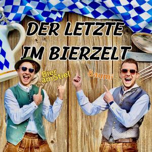 Der Letzte im Bierzelt