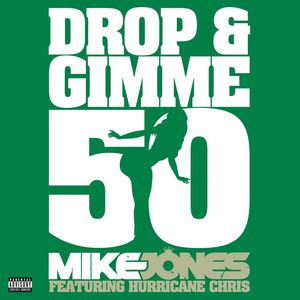 Drop & Gimme 50 (feat. Hurricane Chris) (Explicit)