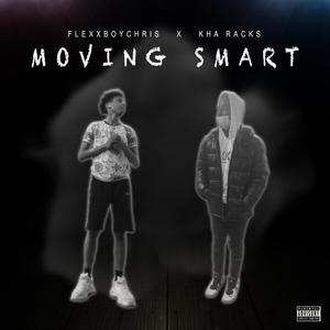 Moving Smart (feat. Kha Racks) [Explicit]