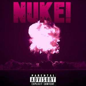 NUKE! (Explicit)