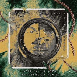 Late To The Game (SpaceCherry Remix|Explicit)