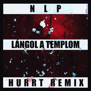 LÁNGOL A TEMPLOM (HURRT REMIX|Explicit)