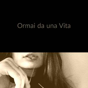 Ormai da una vita