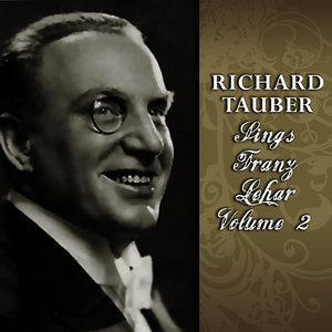 Richard Tauber Sings Franz Lehar, Vol. 2
