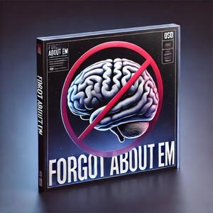 Forgot About Em (Explicit)