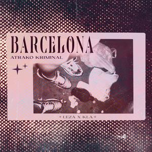 BARCELONA (feat LEZA KLA & Gabaldon) [Explicit]