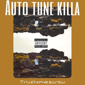 Auto Tune Killa (Explicit)