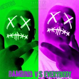 Bambino VS Everybody (Explicit)